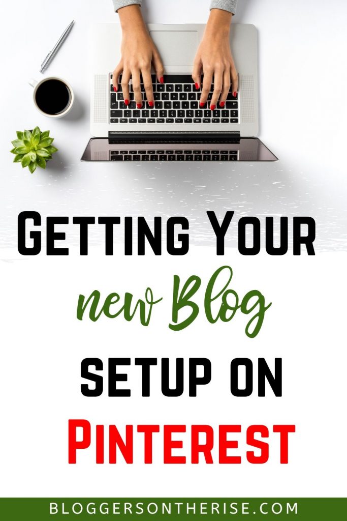 Getting your New Blog Setup on Pinterest