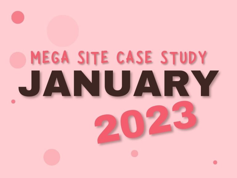 Mega Site Case Study – Jan 2023