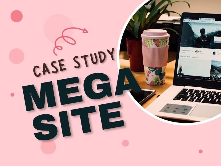 Mega Site Case Study